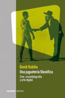 una jugueteria filosofica: cine, cronofotografia y arte digital-9789875001268