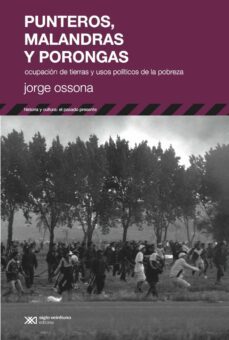 punteros, malandras y porongas: ocupacion de tierras y usos politicos de la pobreza (ebook)-jorge ossona-9789876294768