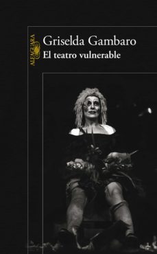 el teatro vulnerable (ebook)-griselda gambaro-9789877381368