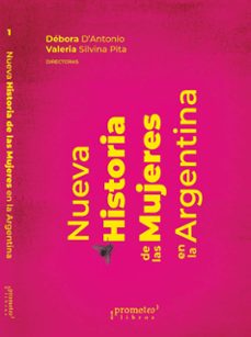 nueva historia de las mujeres en la argentina (ebook)-débora c. d'antonio-valeria silvina pita-9789878267968