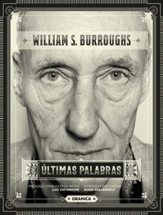 ultimas palabras-william s. burroughs-luis chitarroni-9789878358468