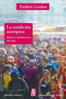 la condicion anarquica (ebook)-frederic lordon-9789878388168