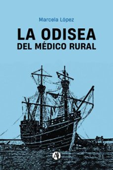 la odisea del medico rural (ebook)-marcela lópez-9789878762968