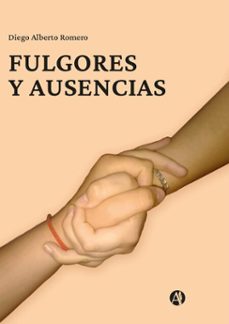 fulgores y ausencias (ebook)-diego alberto romero-9789878763668