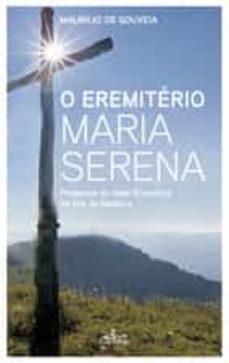 o eremitério maria serena (ebook)-dom maurilio de gouveia-9789898516268