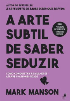a arte subtil de saber seduzir (ebook)-mark manson-9789899033368