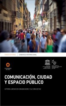 congreso internacional: comunicacion, ciudad y espacio publico (ebook)-angeles margarita maqueira yamasaki-9789972455568