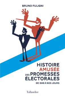 une histoire amusee des promesses electorales (ebook)-bruno fuligni-9791021023468