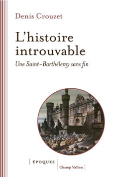 l'histoire introuvable (ebook)-denis crouzet-9791026713968
