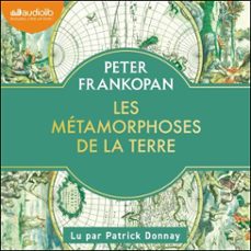 les metamorphoses de la terre : l'humanite et la nature, une nouvelle histoire du monde (audiolibro)-peter frankopan-9791035418168