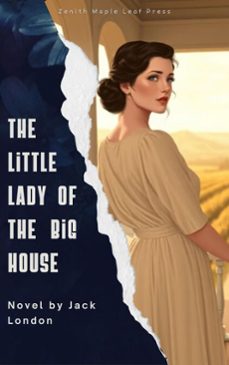 the little lady of the big house (ebook)-jack london-zenith maple leaf press-9791070120668