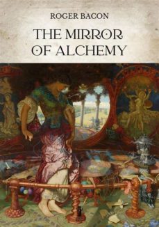 the mirror of alchemy (ebook)-roger bacon-9791255041368