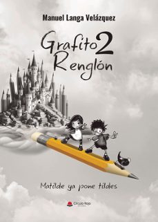 grafito renglón 2. matilde ya pone tildes-manuel langa velazquez-9791370352868