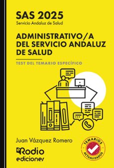 administrativo a del servicio andaluz de salud. sas 2025. test de l temario especifico-juan vazquez romero-9791387537968