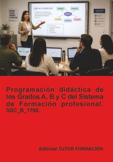 programación didáctica de los grados a, b y c del sistema de formación profesional. ssc_b_1705.-jesus nieto torio-9791387566968