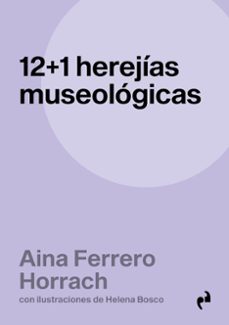 12+1 herejías museológicas-aina ferrero horrach-9791387634568