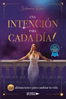 una intencion para cada dia. 365 afirmaciones para cambiar tu vid a-silvana roa-9791387715168