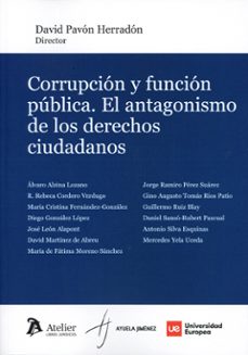 corrupción y función pública. el antagonismo de los derechos ciudadanos-david pavon herradon-9791387867768
