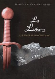 liebana:el primer reino cristiano-francisco maria marcos alonso-9791399055368