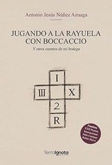 jugando a la rayuela con boccaccio. y otros cuentos de mi bodega.-antonio jesus nuñez azuaga-9791399106268
