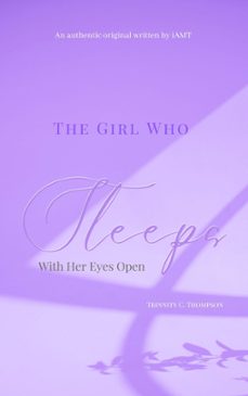 the girl who sleeps with her eyes open (ebook)-trinnity c. thompson-9798215074268