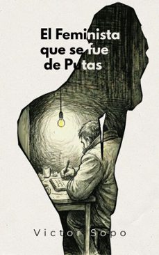 el feminista que se fue de putas (ebook)-victor sopo-9798224001668
