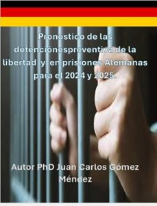 tendencia y proyeccion de la poblacion penitenciaria en alemania: analisis estadistico de reclusos adultos y jovenes (20082050). (ebook)-juan carlos gómez méndez-9798224740468