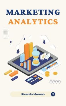 marketing analytics (ebook)-ricardo moreno-9798230228868