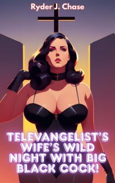 televangelist's wife's wild night with big black cock! (ebook)-ryder j. chase-9798230701668