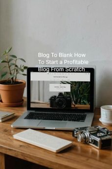 blog to blank how to start a profitable blog from scratch (ebook)-glenn crossley-9798231399468