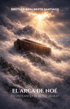 el arca de noe: encontrado en el monte ararat (ebook)-brother adalberto santiago-9798232685768
