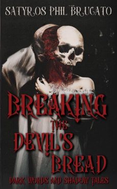 breaking the devil's bread: dark words and shadow tales (ebook)-satyros phil brucato-9798232769468