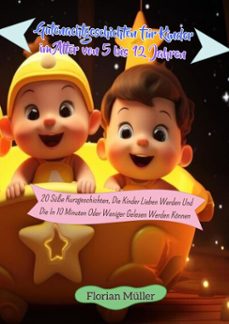 gutenachtgeschichten fur kinder im alter von 5 bis 12 jahren:20 susse kurzgeschichten, die kinder lieben werden und die in 10 minuten oder weniger gelesen werden konnen (ebook)-florian müller-9798232879068