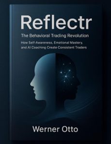 reflectr the behavioral trading revolution (ebook)-werner otto-9798232880668