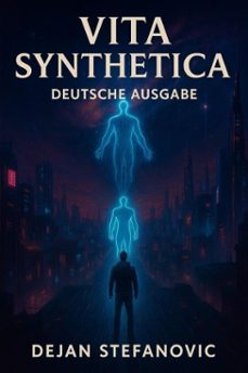 vita synthetica - deutsche ausgabe (ebook)-dejan stefanovic-9798232919368