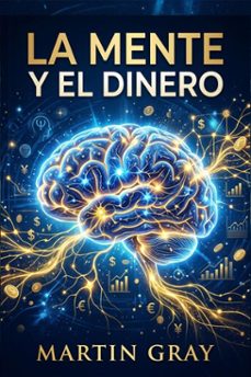 la mente y el dinero (ebook)-martin gray-9798233415968