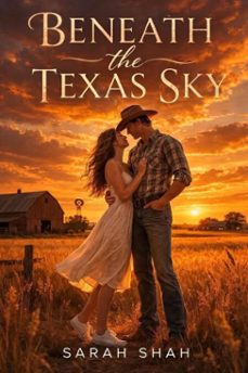 beneath the texas sky (ebook)-sarah shah-9798233599668