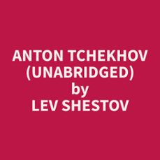 anton tchekhov (unabridged) (audiolibro)-lev shestov-9798330006168