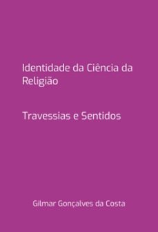 identidade da ciencia da religio (ebook)-gilmar gonlçalves da costa-9798332527968