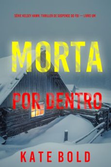 morta por dentro (serie kelsey hawk: thriller de suspense do fbi  livro um) (ebook)-kate bold-9798341577268