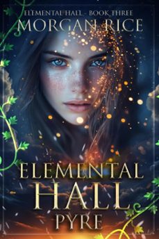 elemental hall: pyre (elemental hallbook three) (ebook)-morgan rice-9798894825168