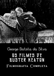 os filmes de buster keaton (ebook)-george batista da silva-3410001704178