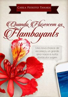quando florescem os flamboyants (ebook)-carla peixoto tanaka-3410002340078