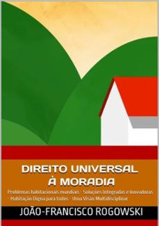 direito universal a moradia (ebook)-joão-francisco rogowski-3410002501578