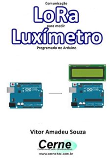 comunicação lora para medir  luxímetro programado no arduino-vitor amadeu souza-3410002594778