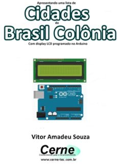 apresentando uma lista de  cidades do brasil colônia com display lcd programado no arduino (ebook)-vitor amadeu souza-3410002767578
