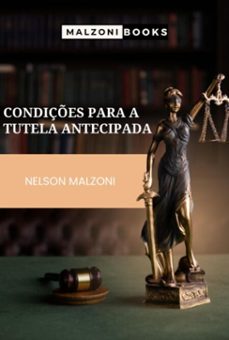 condiçes para a tutela antecipada (ebook)-nelson malzoni-3410005816778