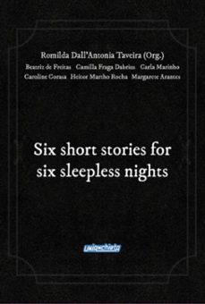 six short stories for six sleepless nights (ebook)-beatriz freitas, camilla fraga dabrius, carla marinho, caroline corasa, heitor martho rocha, margarete de arantes-3410006863078