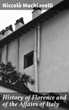 history of florence and of the affairs of italy (ebook)-nicolas maquiavelo-4057664170378