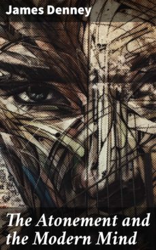 the atonement and the modern mind (ebook)-james denney-4057664567178